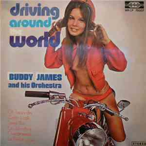 Buddy James And His Orchestra - Driving Around The World