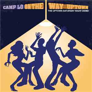 Camp Lo - On The Way Uptown: The Uptown Saturday Night Demo