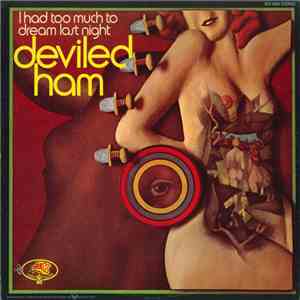 Deviled Ham - I Had Too Much To Dream Last Night