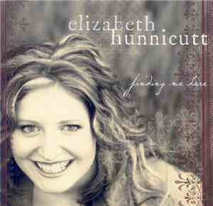 Elizabeth Hunnicutt - Finding Me Here