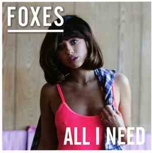 Foxes - All I Need