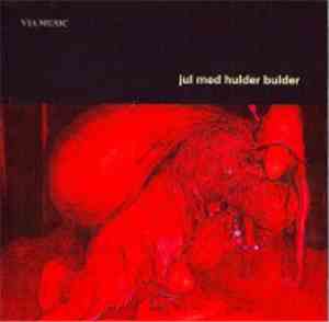 Hulder Bulder - Jul Med Hulder Bulder
