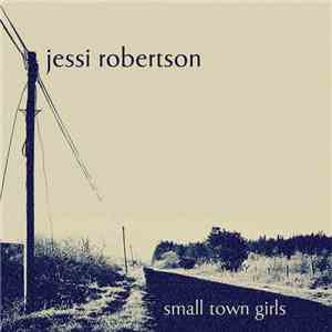 Jessi Robertson - Small Town Girls