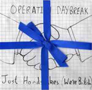 Just Handshakes (We’re British) - Operation Daybreak