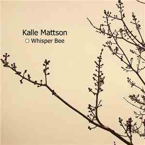 Kalle Mattson - Whisper Bee