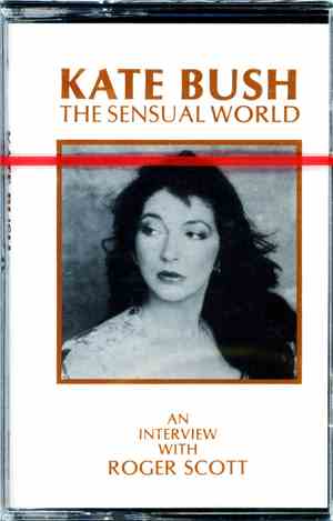 Kate Bush - The Sensual World (An Interview With Roger Scott)