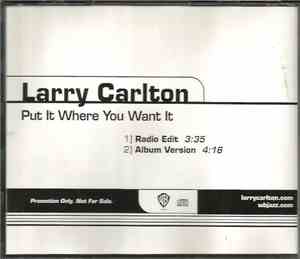 Larry Carlton - Put It Where You Want It