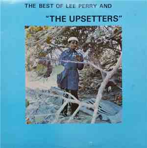 Lee Perry & The Upsetters - The Best Of Lee Perry And The Upsetters