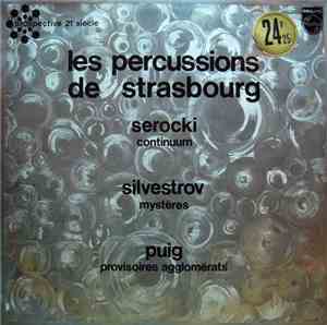 Les Percussions De Strasbourg, Serocki / Silvestrov / Puig - Continuum / Mystères / Provisoires Agglomérats