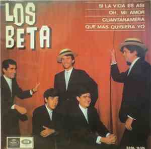 Los Beta - Si La Vida Es Asi / Oh, Mi Amor / Guantanamera / Que Mas Quisier ...