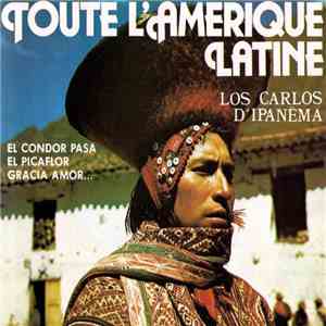 Los Carlos D'Ipanëma - Toute L'Amérique Latine