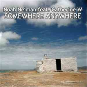 Noah Neiman Feat. Catherine W. - Somewhere Anywhere (Silent Brothers Remix)
