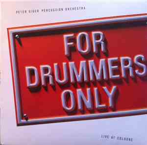 Peter Giger Percussion Orchestra - For Drummers Only - Live At Cologne