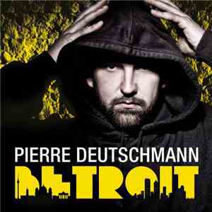 Pierre Deutschmann - Betroit