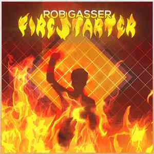 Rob Gasser - Firestarter
