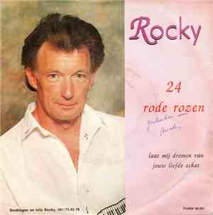 Rocky  - Vierentwintig Rode Rozen / Laat Mij Dromen Van Jouw Liefde Schat