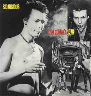 Sid Vicious - Live At  Max's 1978