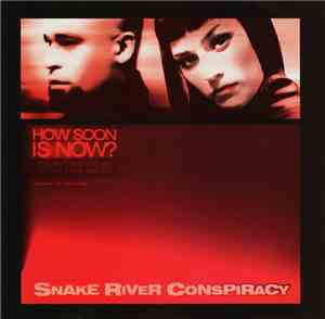 Snake River Conspiracy - Breed / How Soon Is Now?