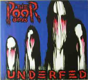 The Poor Boys  - Underfed
