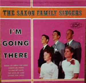 The Saxon Family Singers - I'm Going There