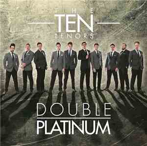 The Ten Tenors - Double Platinum