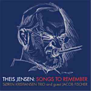 Theis Jensen, Søren Kristiansen Trio and guest Jacob Fischer - Songs To Remember