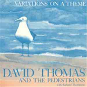 David Thomas And The Pedestrians with Richard Thompson - Variations On A Th ...