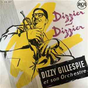 Dizzy Gillespie Et Son Orchestre - Dizzier And Dizzier