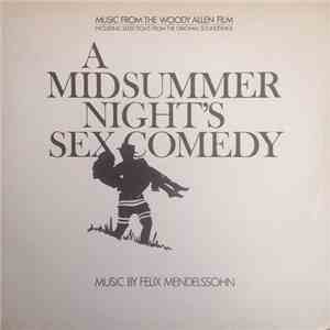 Felix Mendelssohn - A Midsummer Night's Sex Comedy