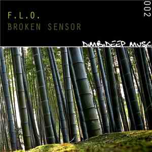 F.L.O.  - Broken Sensor