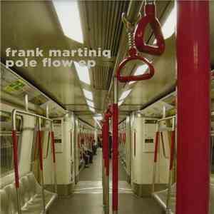 Frank Martiniq - Pole Flow EP