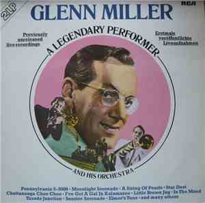 Glenn Miller And His Orchestra - A Legendary Performer