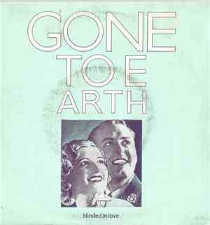 Gone To Earth  - Blinded In Love