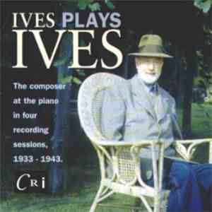 Ives - Ives Plays Ives