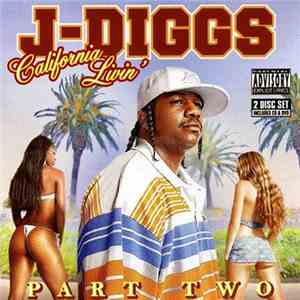 J-Diggs - California Livin' Part Two