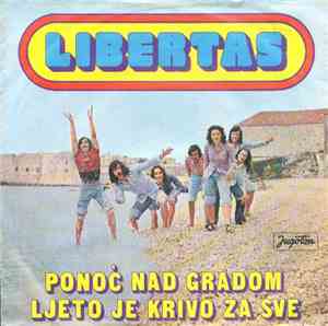 Libertas - Ponoć Nad Gradom / Ljeto Je Krivo Za Sve