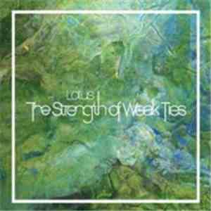 Lotus  - The Strength Of Weak Ties