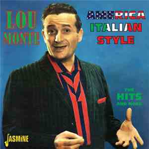 Lou Monte - America Italian Style: The Hits And More