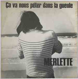 Merlette - Ça Va Nous Péter Dans La Gueule