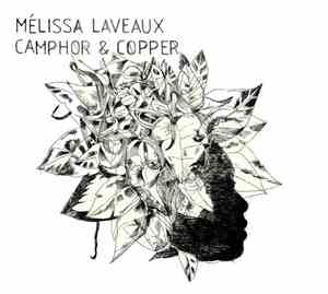 Mélissa Laveaux - Camphor & Copper
