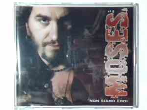 Moses  - Non Siamo Eroi