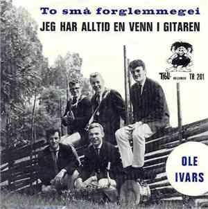 Ole Ivars - Jeg Har Alltid En Venn I Gitaren / To Små Forglemmegei