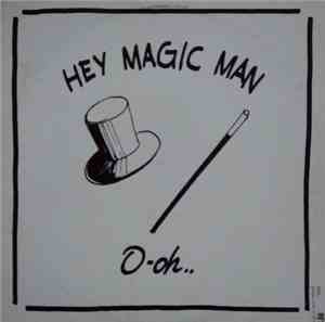 O-Oh - Hey Magic Man