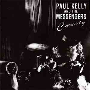 Paul Kelly And The Messengers - Comedy