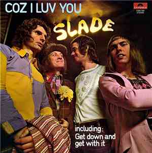 Slade - Coz I Luv You