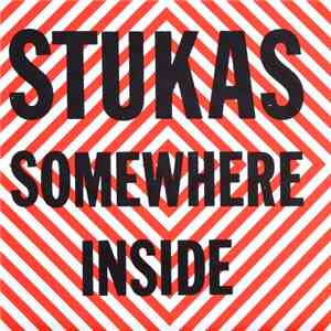 Stukas  - Somewhere Inside