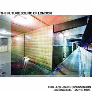 The Future Sound Of London - Live ISDN Transmission 8