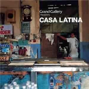 Various - Grand Gallery Presents Casa Latina
