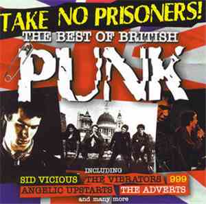 Various - Take No Prisoners! The Best Of British Punk