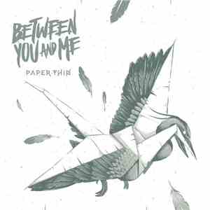 Between You and Me - Paper Thin